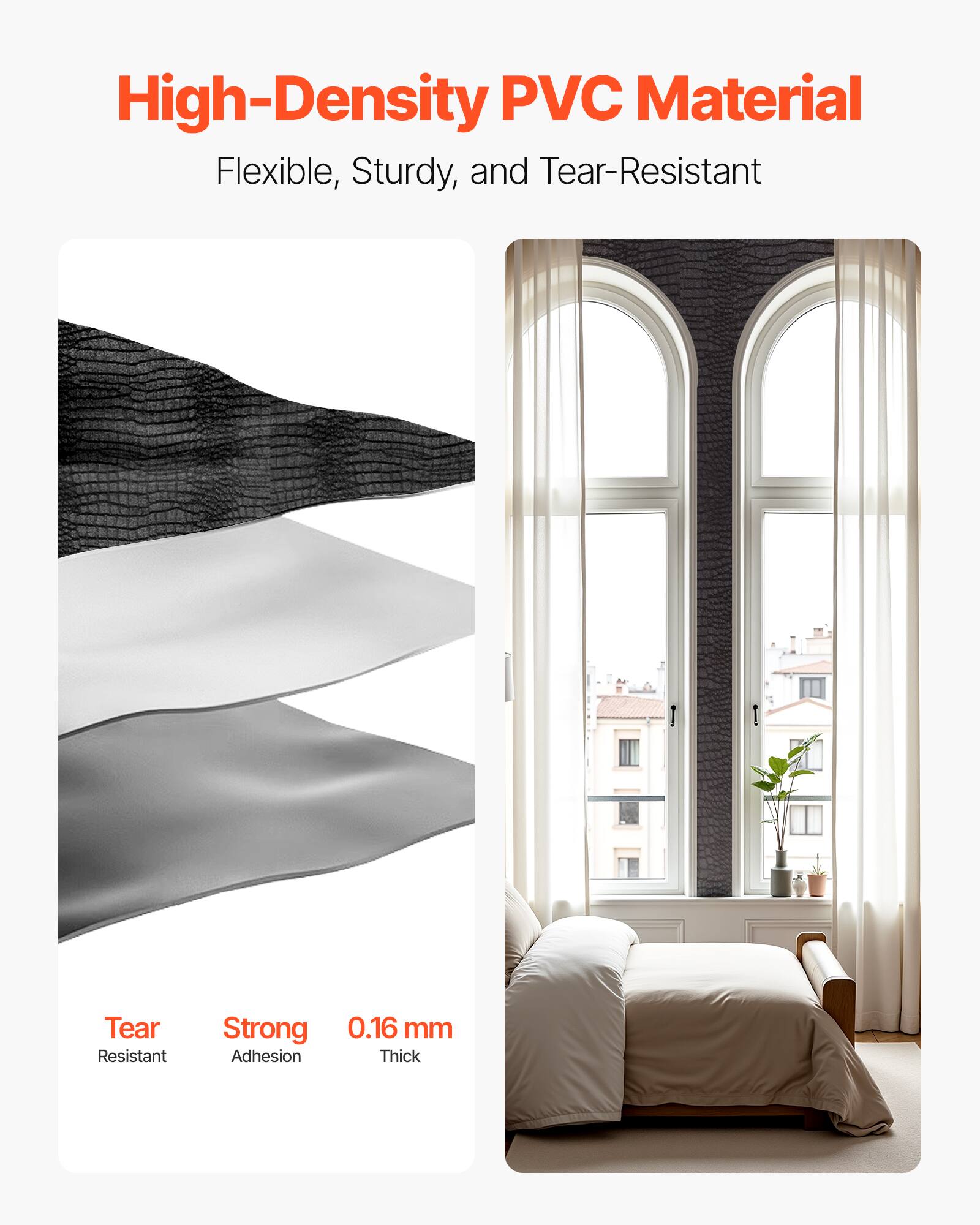 High-Density PVC Material  
Flexible, Sturdy, and Tear-Resistant  

Tear Resistant  
Strong Adhesion  
0.16 mm Thick