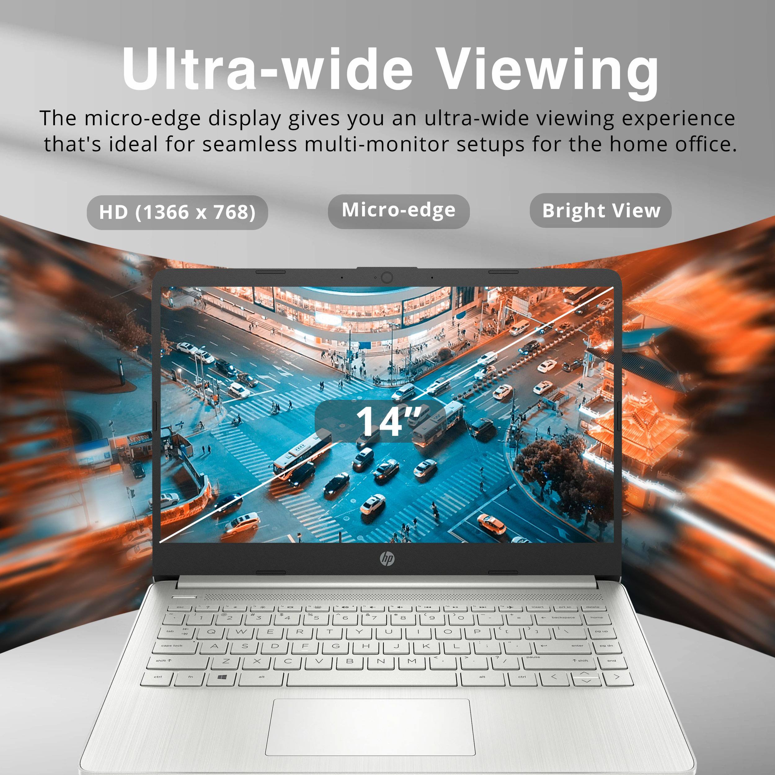 Ultra-wide Viewing

The micro-edge display gives you an ultra-wide viewing experience that's ideal for seamless multi-monitor setups for the home office.

HD (1366 x 768)  
Micro-edge  
Bright View  

14"