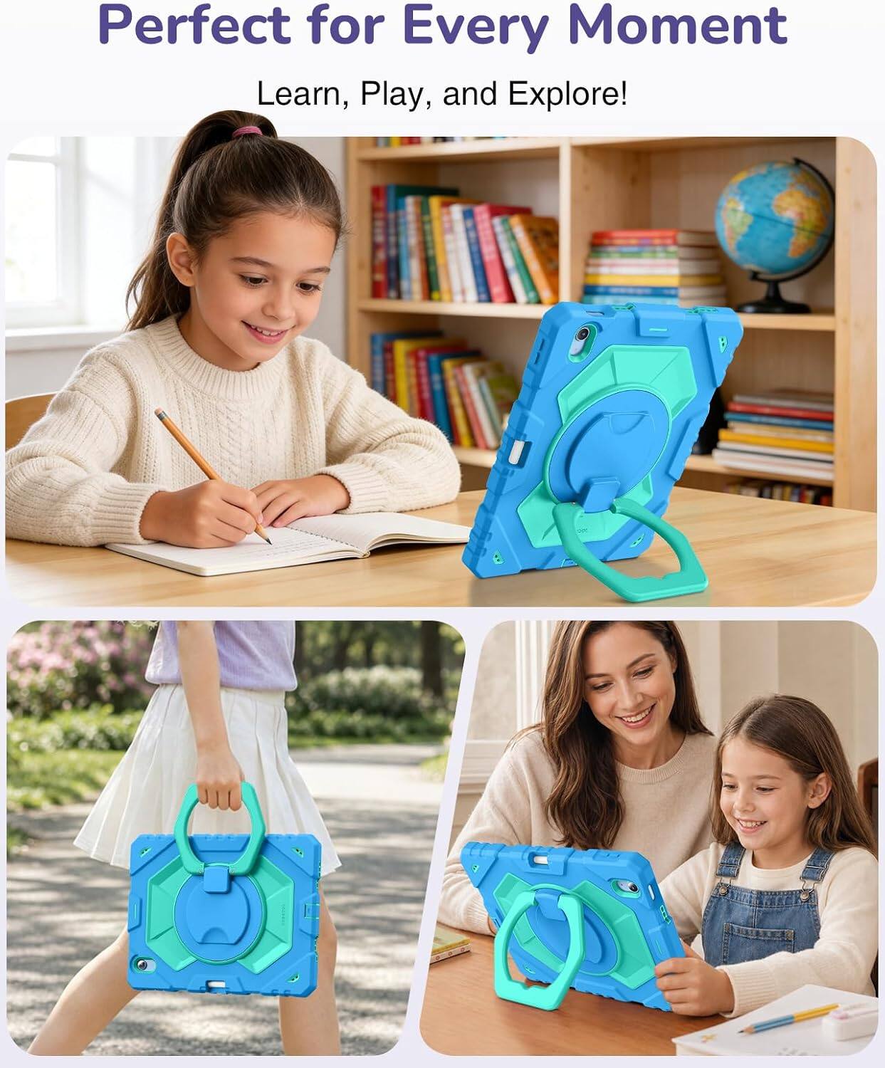 Perfect for Every Moment  
Learn, Play, and Explore!