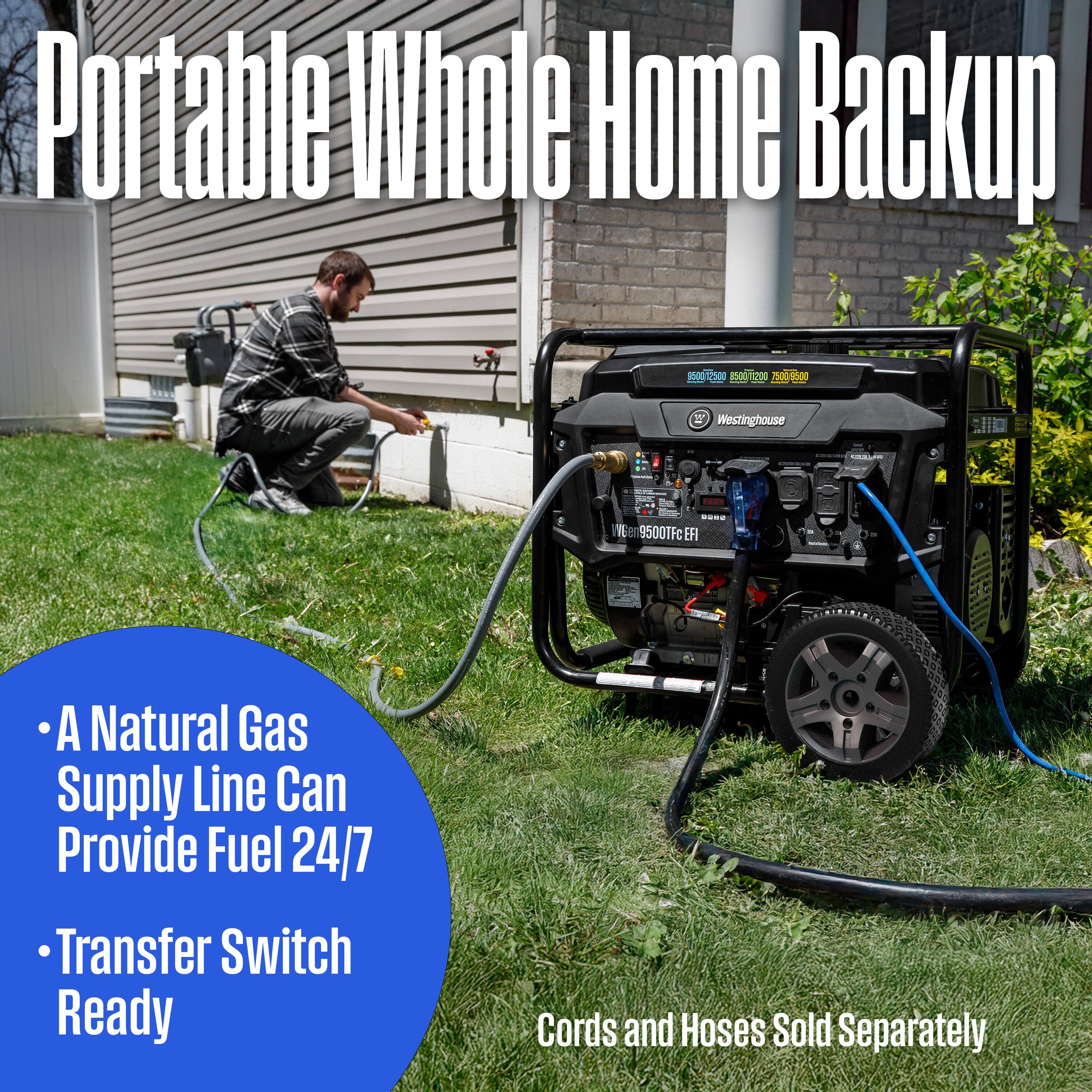 Portable Whole Home Backup

- A Natural Gas Supply Line Can Provide Fuel 24/7
- Transfer Switch Ready

Cords and Hoses Sold Separately