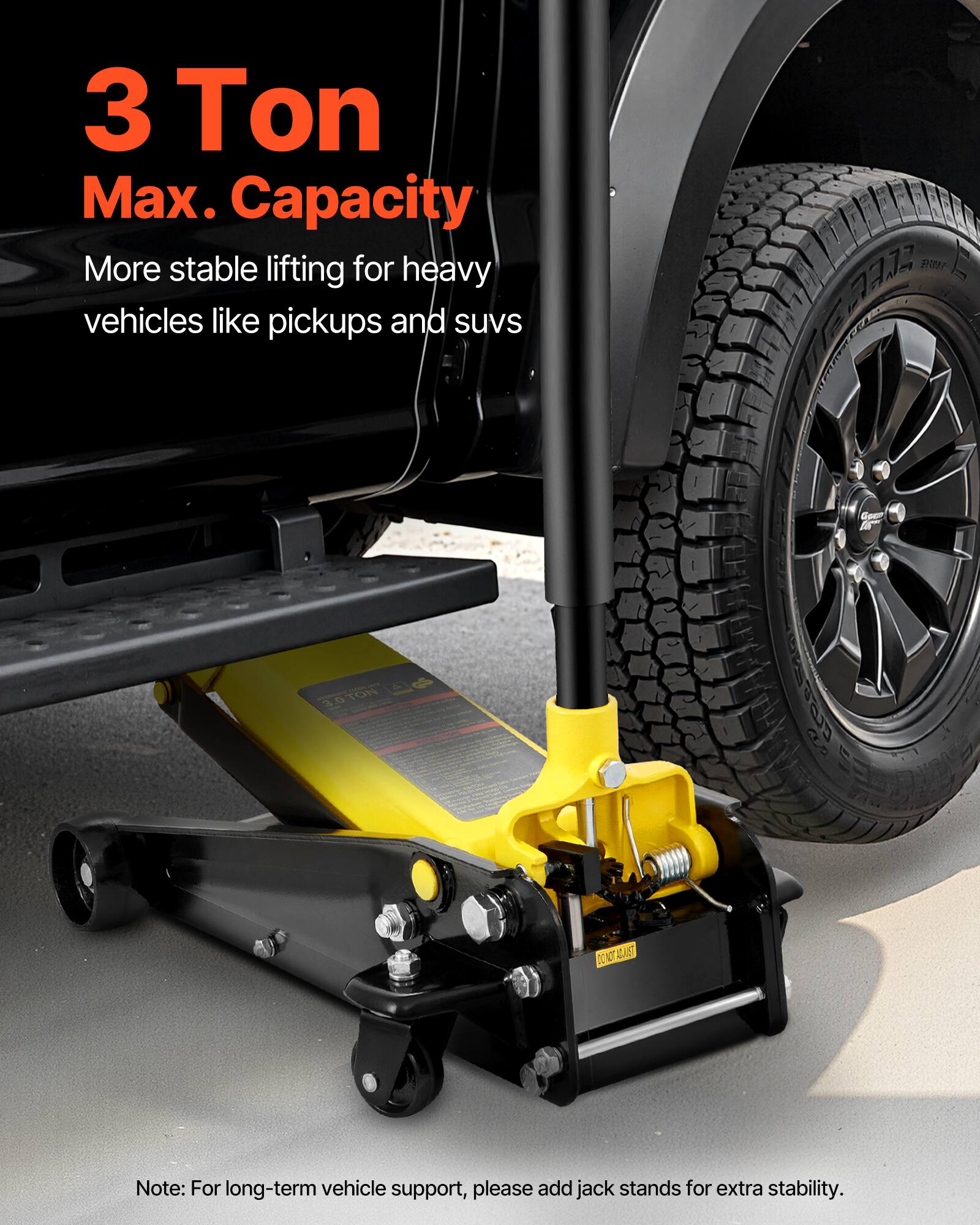 3 Ton Max. Capacity  
More stable lifting for heavy vehicles like pickups and suvs  

Note: For long-term vehicle support, please add jack stands for extra stability.