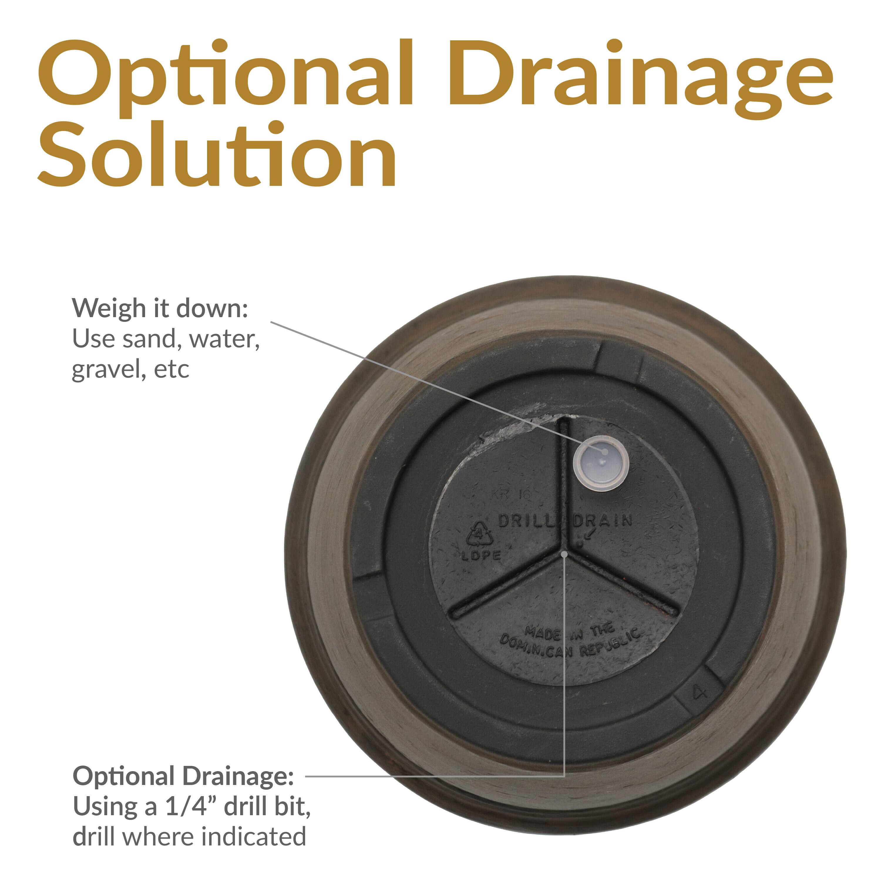 Optional Drainage Solution

Weigh it down: Use sand, water, gravel, etc

Optional Drainage: Using a 1/4" drill bit, drill where indicated