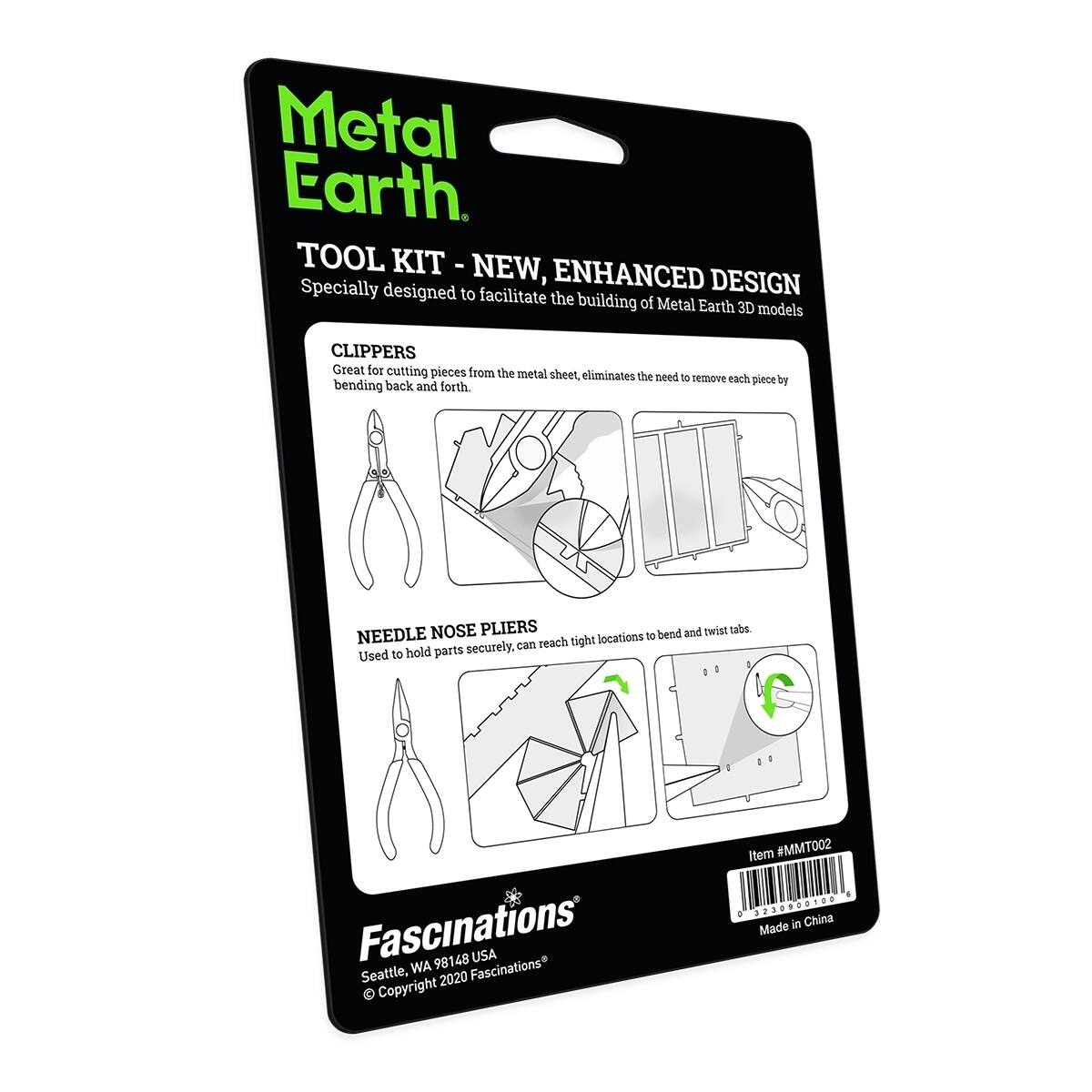 Metal Earth  
TOOL KIT - NEW, ENHANCED DESIGN  
Specially designed to facilitate the building of Metal Earth 3D models  

CLIPPERS  
Great for cutting pieces from the metal sheet, eliminates the need to remove each piece by bending back and forth.  

NEEDLE NOSE PLIERS  
Used to hold parts securely, can reach tight locations to bend and twist tabs.  

Fascinations  
Seattle, WA 98148 USA  
Copyright ©2020 Fascinations™  
Item #MMT002  
Made in China