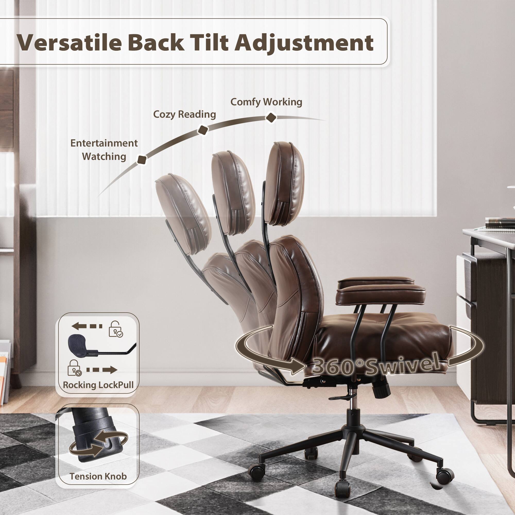 Versatile Back Tilt Adjustment

- Comfy Working
- Cozy Reading
- Entertainment Watching

360° Swivel

Rocking LockPull

Tension Knob