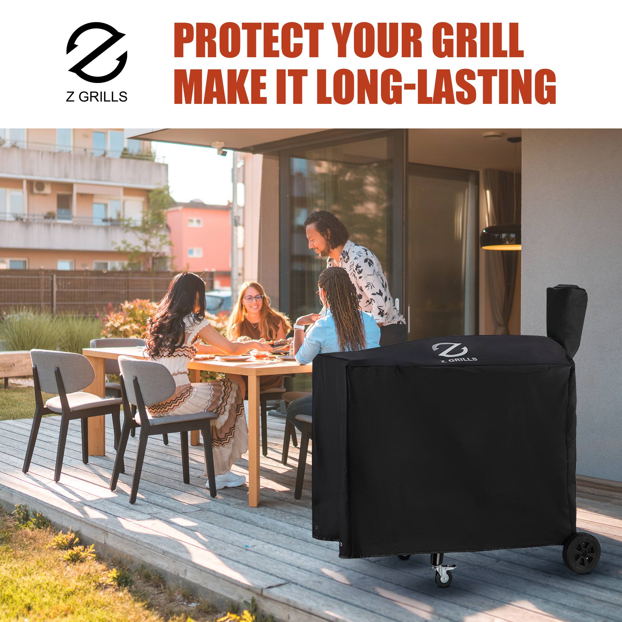 PROTECT YOUR GRILL  
MAKE IT LONG-LASTING  

Z GRILLS