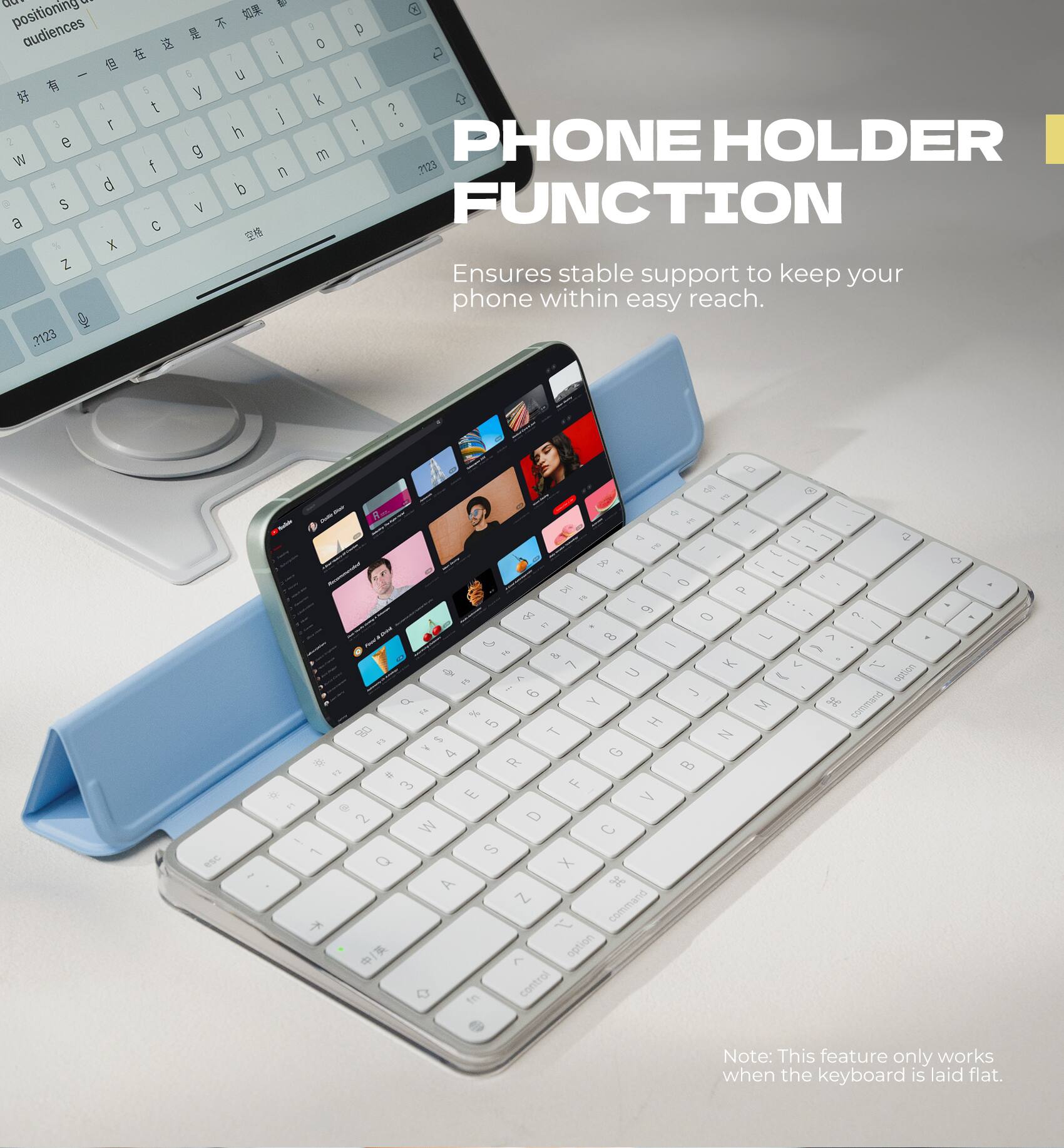 .no positioning audiences  
-   4 3  2 e W d S a X Z ?123  
  5 t f  
50   5 7 i 5  y 1 h g n b V  
p 0 / k + ? ! m PHONE HOLDER .?123 FUNCTION Ensures stable support to keep your phone within easy reach.  
esc  
 F1  
 D e  E + a 17 to E I - - : L - of -   0 P FB - & 9 ? 0 es 8 L ^ D | - F6 & 7 K > Y 6 F5 < U - option E 6 J of Y M H command FAT % 5 H 80 in T N Col > 4 G * R   = 3 F E > @ 2 a M C 1 S Q X A H Z command  2 /  option  in control  
+ -  
Note: This feature only works when the keyboard is laid flat.