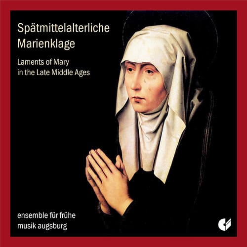 Ensemble f r fruhe Musik Augsburg - Laments of Mary  - COMPACT DISCS
