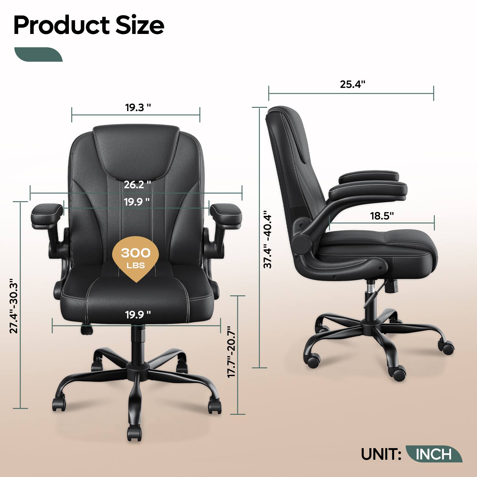 Product Size  
25.4" x 19.3" x 27.4"-30.3" x 19.9" x 300 LBS x 19.9" x 17.7"-20.7" x 40.4" x 37.4" x 18.5"  
UNIT: INCH