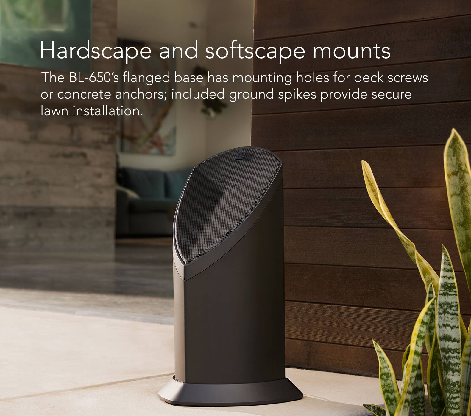 Hardscape and softscape mounts: The BL-650's flanged base has mounting holes for deck screws or concrete anchors; included ground spikes provide secure lawn installation.