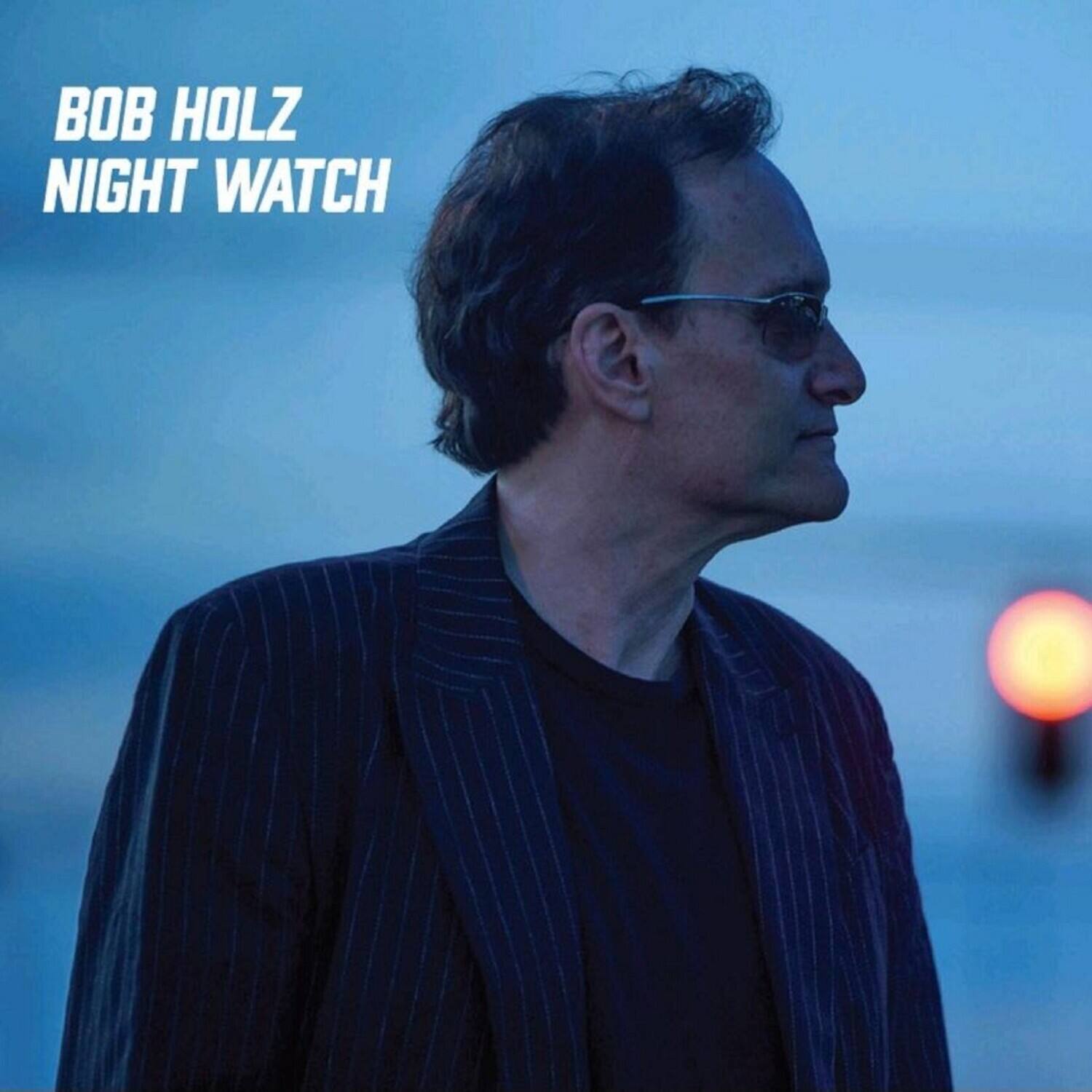 BOB HOLZ  
NIGHT WATCH