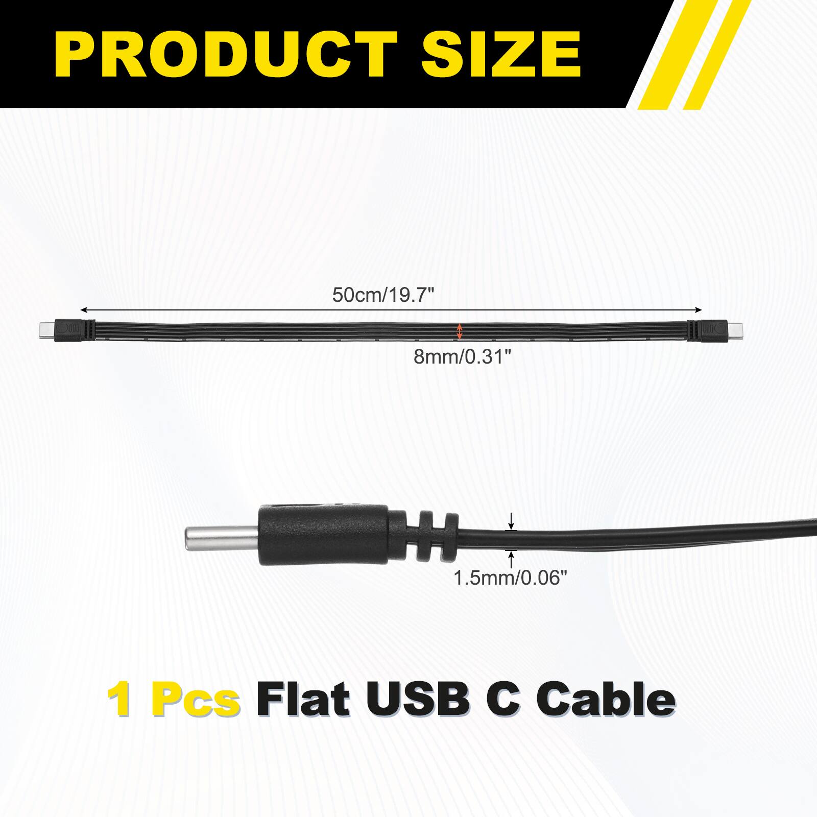 PRODUCT SIZE

50cm/19.7"  
8mm/0.31"  
1.5mm/0.06"  

1 Pcs Flat USB C Cable