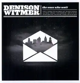 Denison Witmer - The Ones Who Wait - VINYL LP