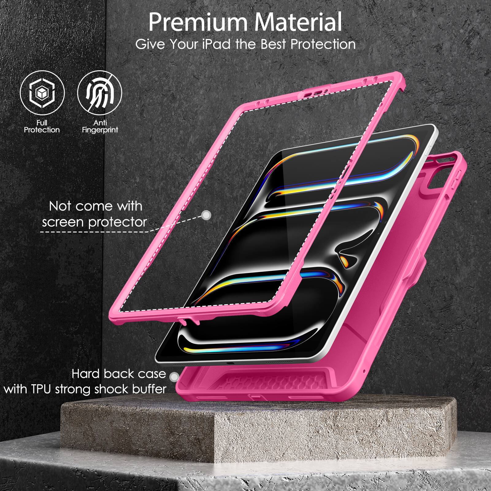Premium Material  
Give Your iPad the Best Protection  

- Full Protection  
- Anti Fingerprint  

Not come with screen protector  

Hard back case with TPU strong shock buffer