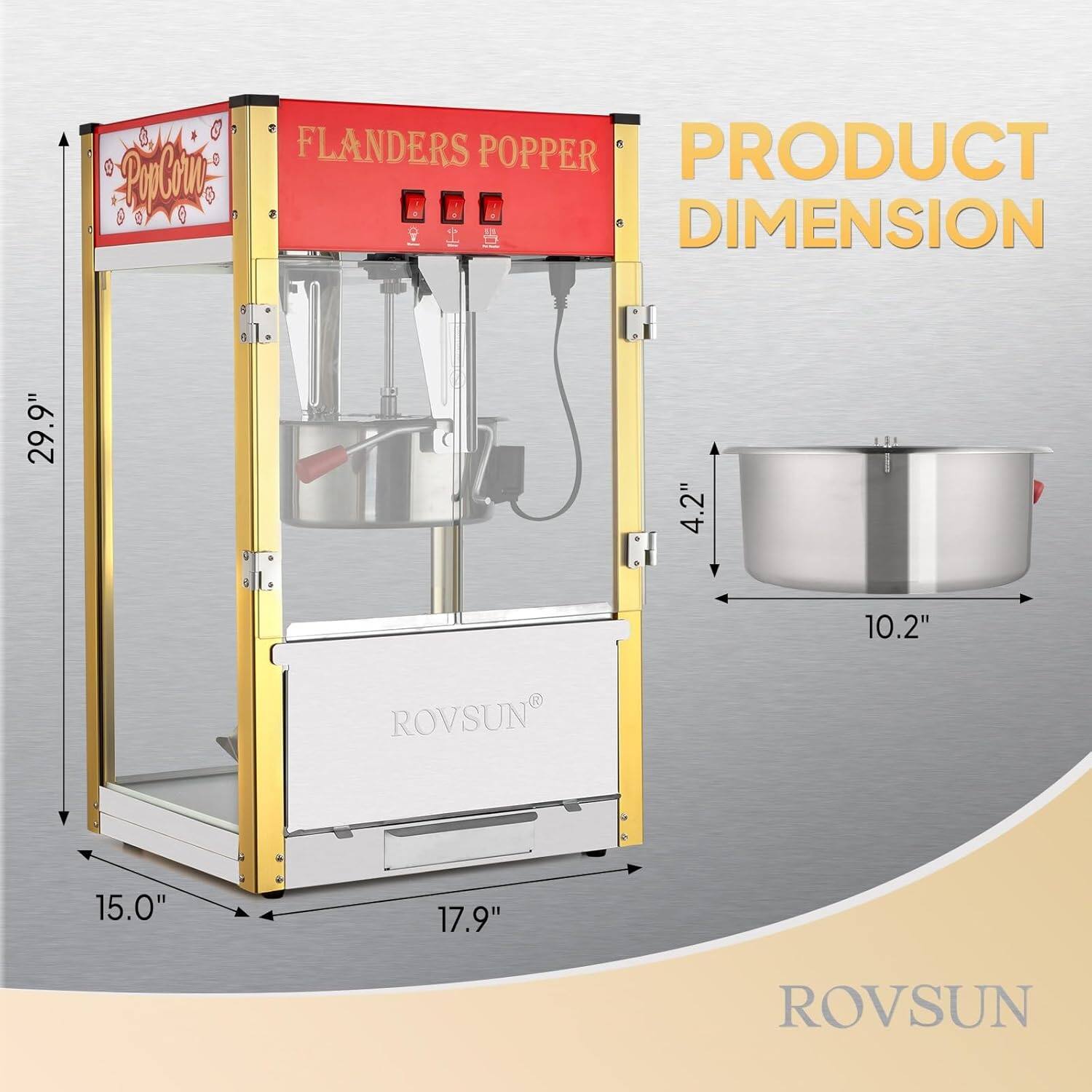 Flanders Popper Product  
Dimension: 29.9" x 4.2" x 10.2"  
Rovsun: 15.0" x 17.9"