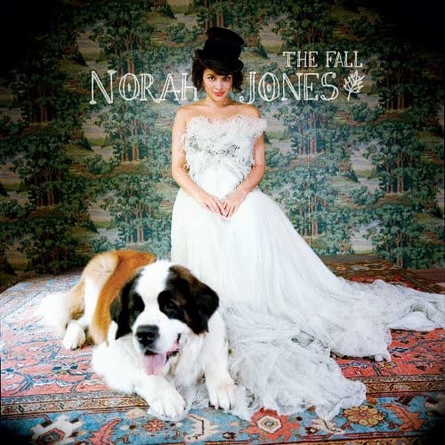 The Fall  
Norah Jones