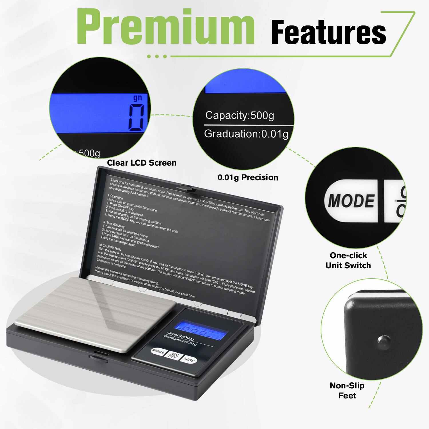Premium Features

- Capacity: 500g
- Graduation: 0.01g
- 0.01g Precision
- Clear LCD Screen
- One-click Unit Switch
- Non-Slip Feet