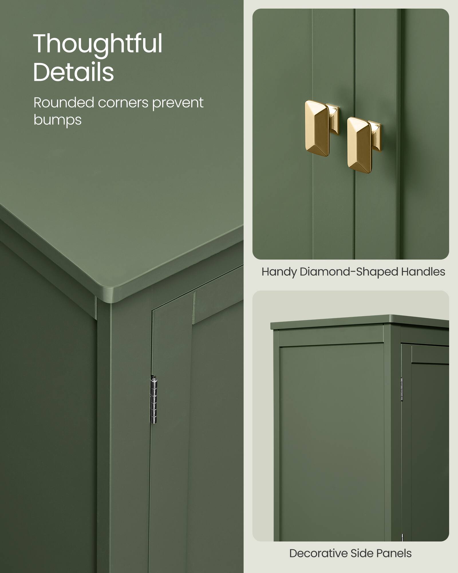 Thoughtful Details  
Rounded corners prevent bumps  
Handy Diamond-Shaped Handles  
Decorative Side Panels