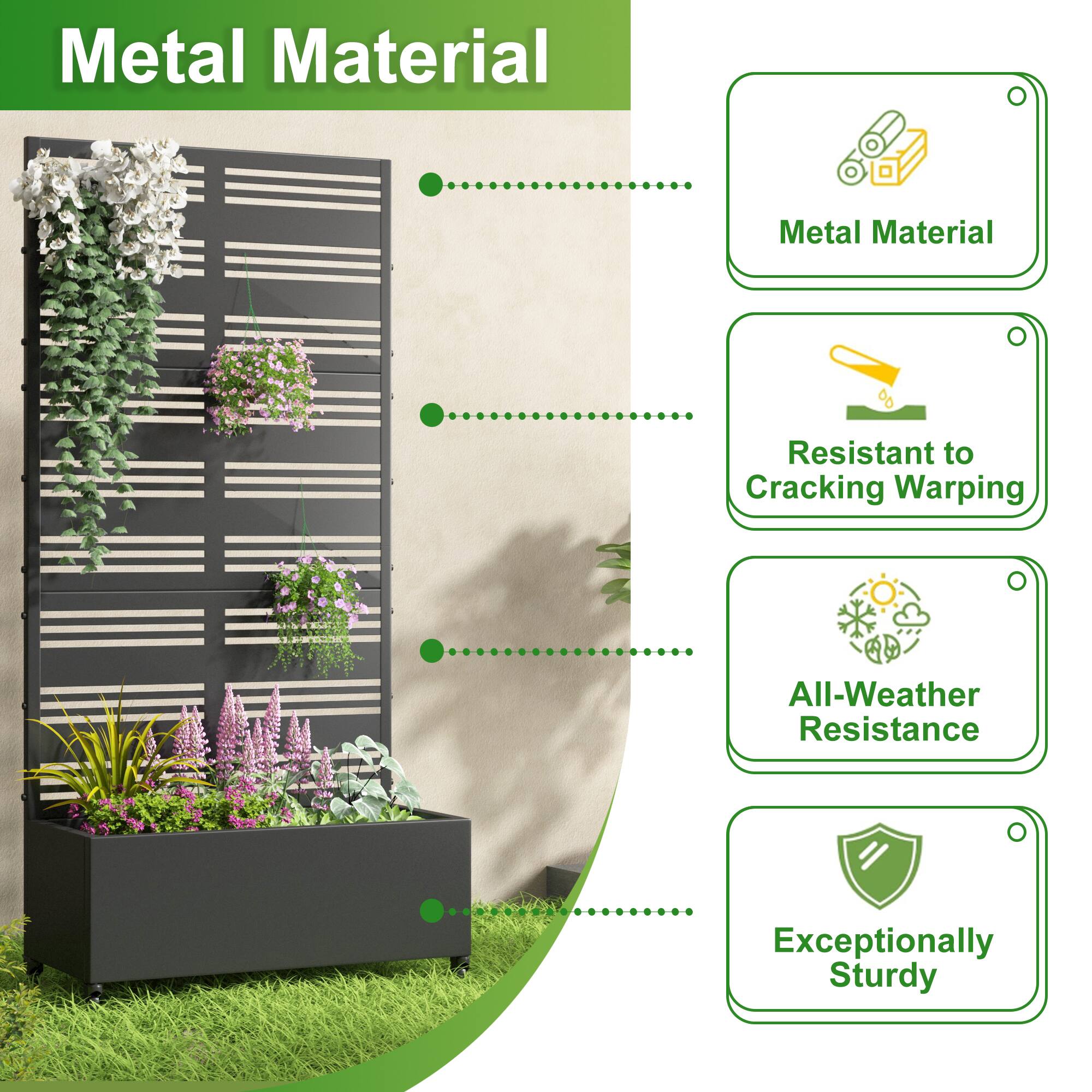 Metal Material

- Metal Material
- Resistant to Cracking Warping
- All-Weather Resistance
- Exceptionally Sturdy