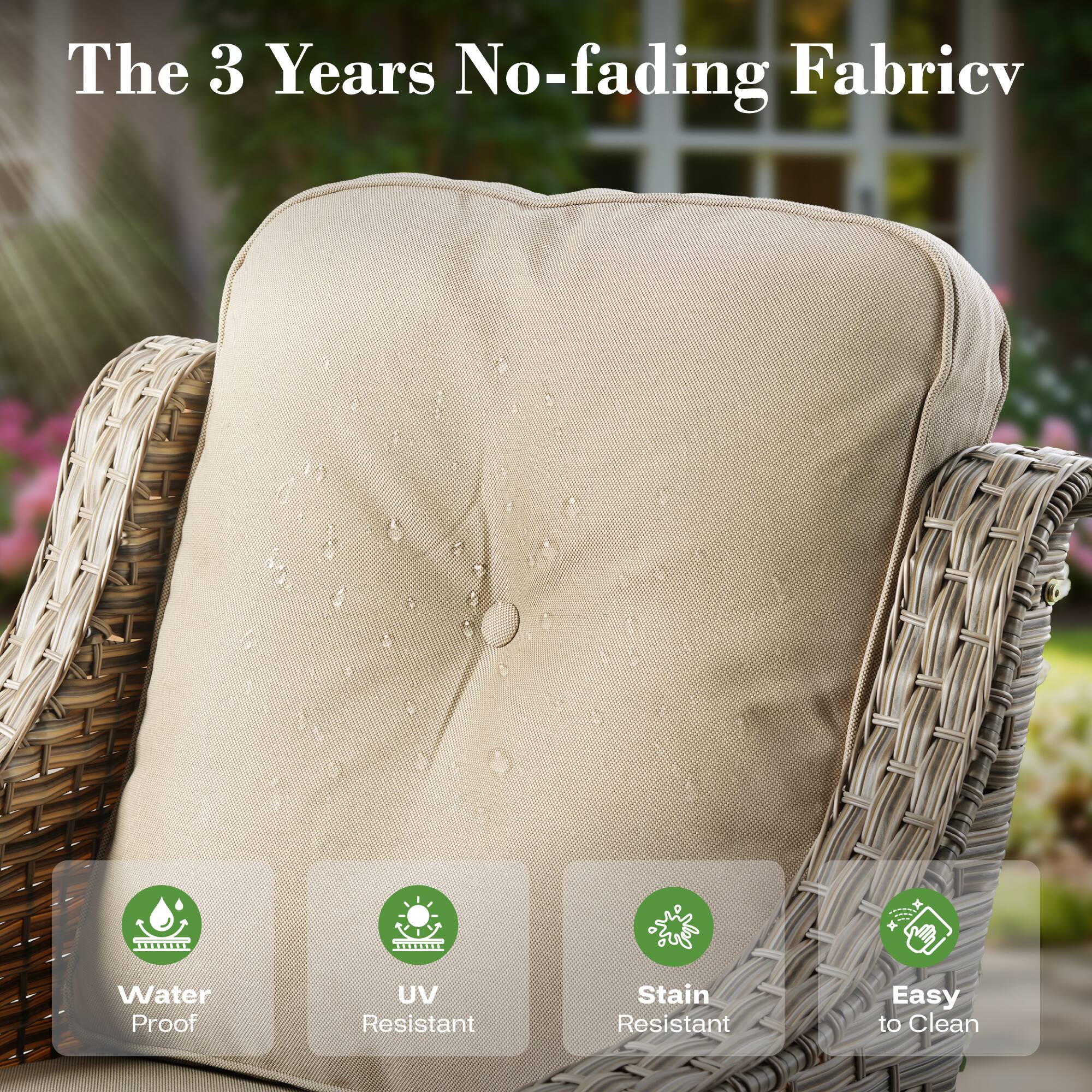 The 3 Years No-fading Fabric

- Water Proof
- UV Resistant
- Stain Resistant
- Easy to Clean