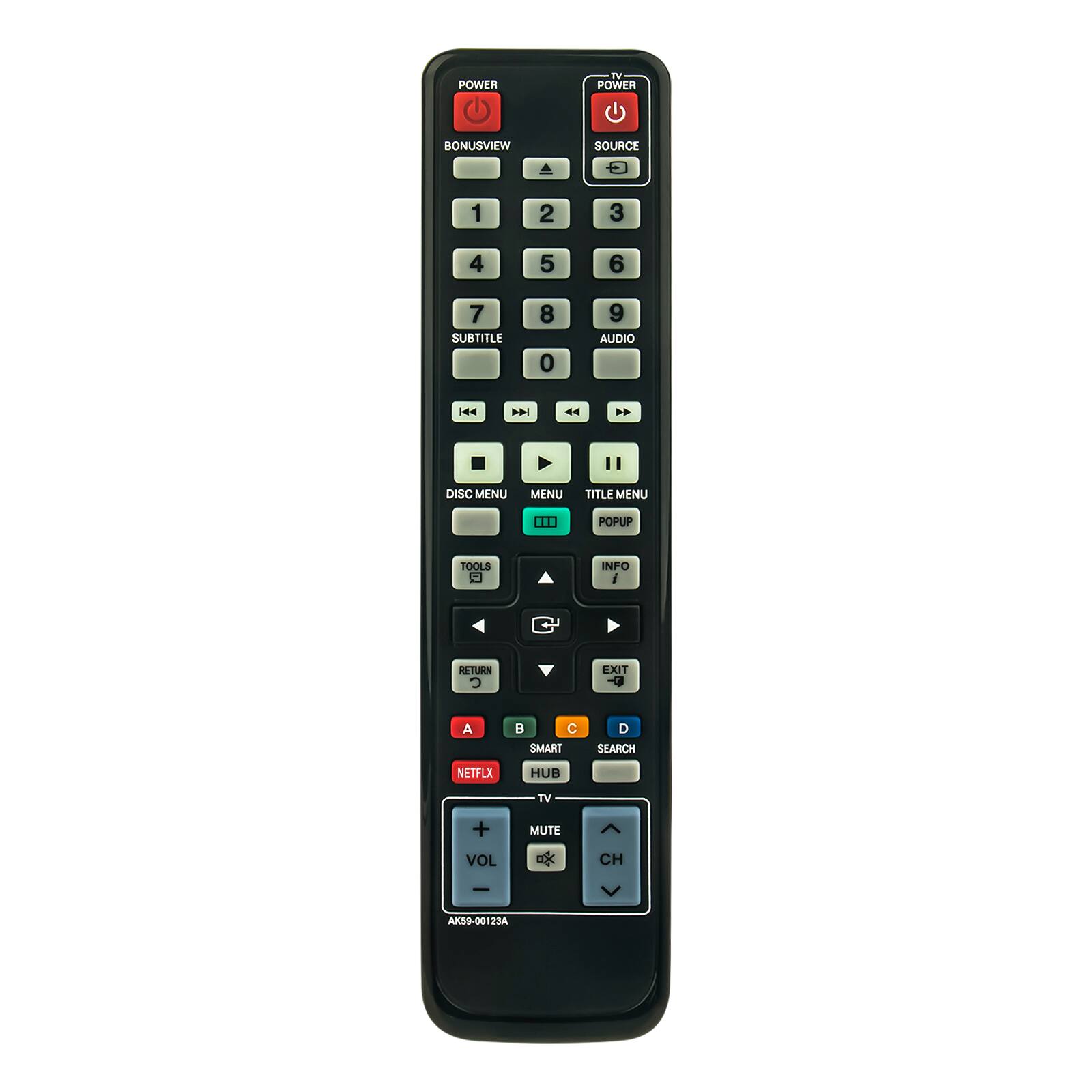 POWER  
TV POWER  
BONUSVIEW  
SOURCE  
1  
2  
3  
4  
5  
6  
7 SUBTITLE  
8 0  
9 AUDIO  
KA  

II  
DISC MENU  
MENU  
TITLE MENU  
POPUP  
TOOLS  
INFO i  
G  
RETURN  
EXIT  
A  
SMART  
D SEARCH  
NETFLX  
HUB  
TV  
+  
MUTE  
VOL  
CH  
AK59-00123A