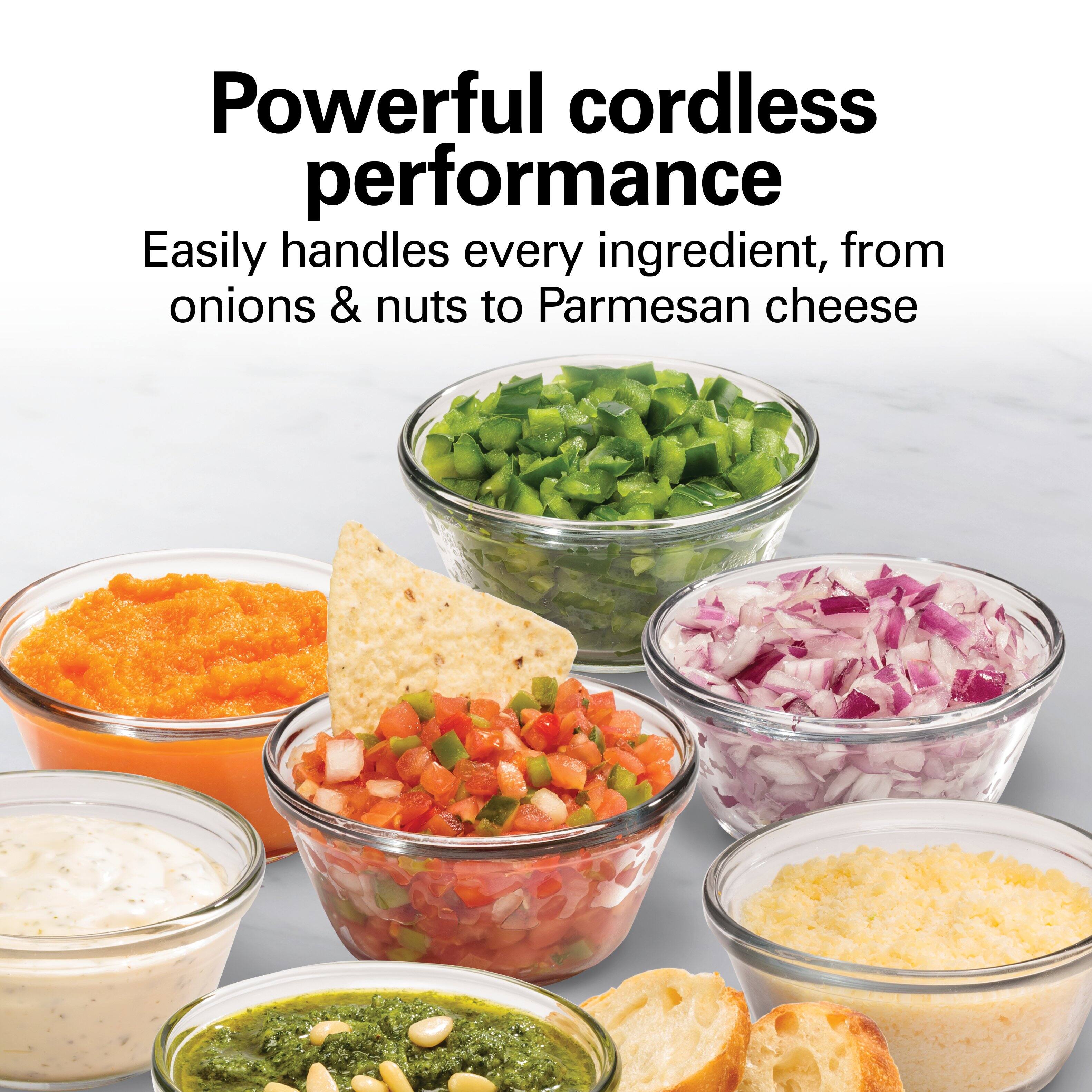 Powerful cordless performance  
Easily handles every ingredient, from onions & nuts to Parmesan cheese
