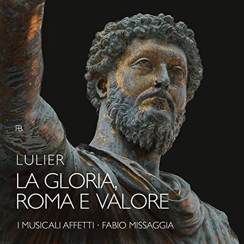 Lulier / I Musicali Affetti / Missaggia - La Gloria Roma E Valore   - COMPACT DISCS [CD] price history on PriceWatchPro