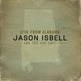 Jason Isbell & the 400 Unit - Live from Alabama - VINYL LP