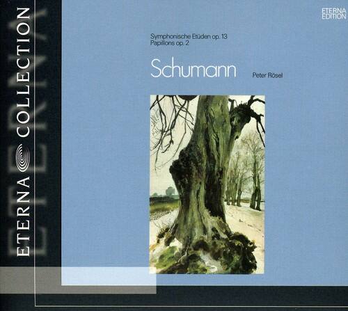 **ETERNAL COLLECTION**

**Symphonische Etüden op. 13  
Papillons op. 2**

**Schumann**

**Peter Rösel**

**ETERNAL EDITION**