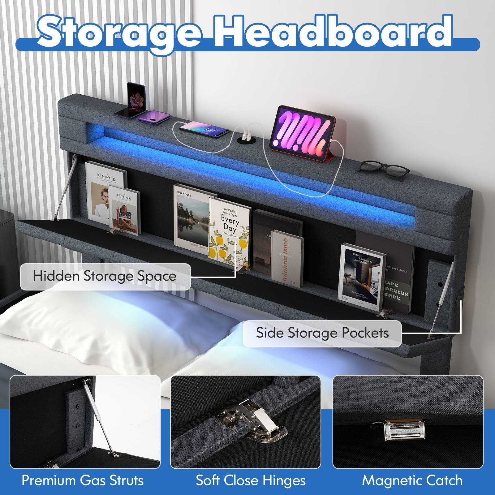 Storage Headboard

Hidden Storage Space

Side Storage Pockets

Premium Gas Struts

Soft Close Hinges

Magnetic Catch