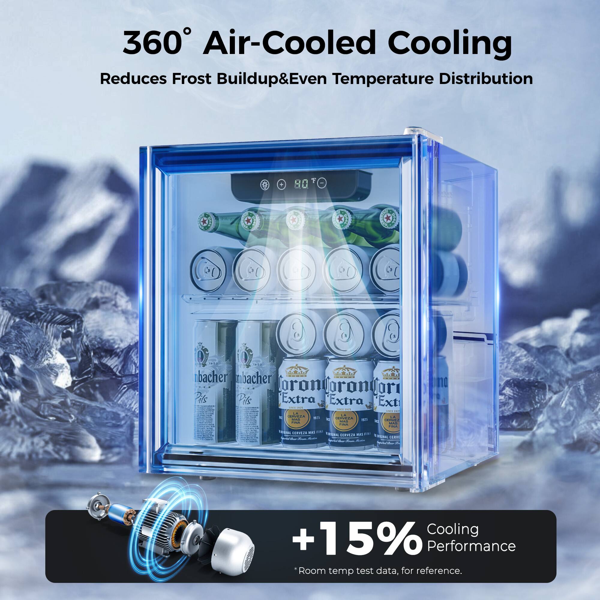 360° Air-Cooled Cooling  
Reduces Frost Buildup & Even Temperature Distribution  

+15% Cooling Performance  
Room temp test data, for reference.