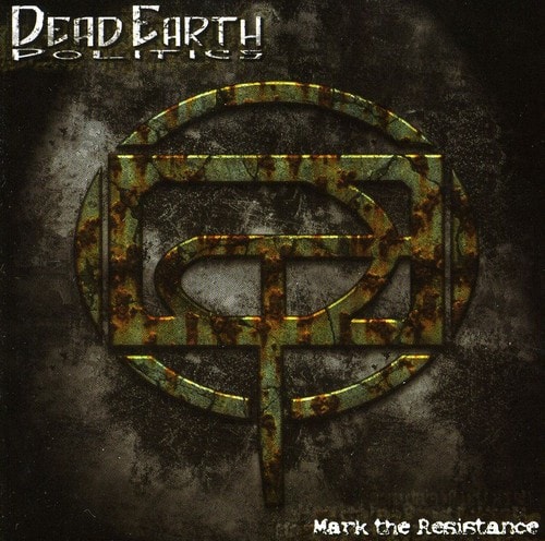 Dead Earth Politics - Mark the Resistance  - COMPACT DISCS