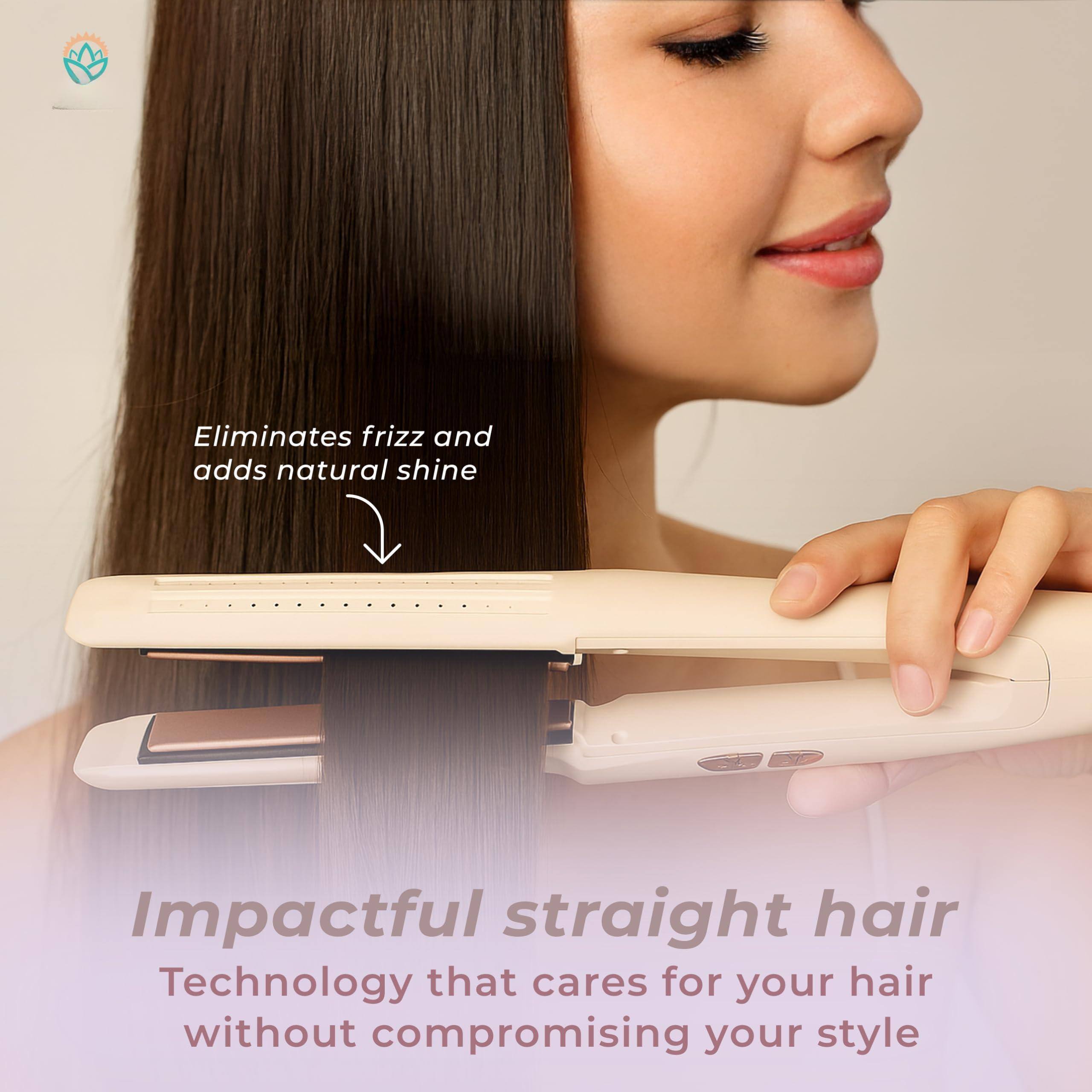 Eliminates frizz and adds natural shine

Impactful straight hair  
Technology that cares for your hair without compromising your style