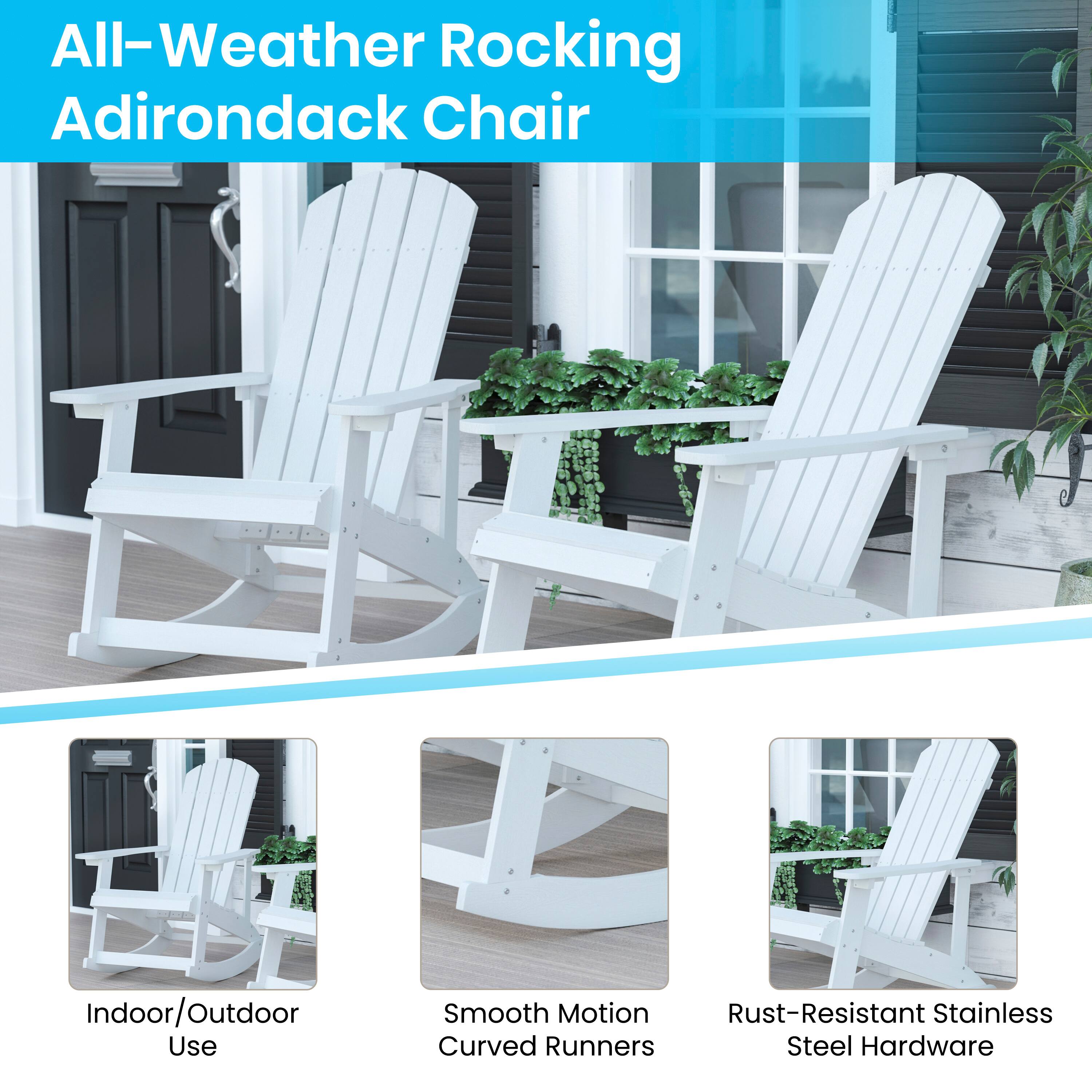 All-Weather Rocking Adirondack Chair

Indoor/Outdoor Use

Smooth Motion Curved Runners

Rust-Resistant Stainless Steel Hardware