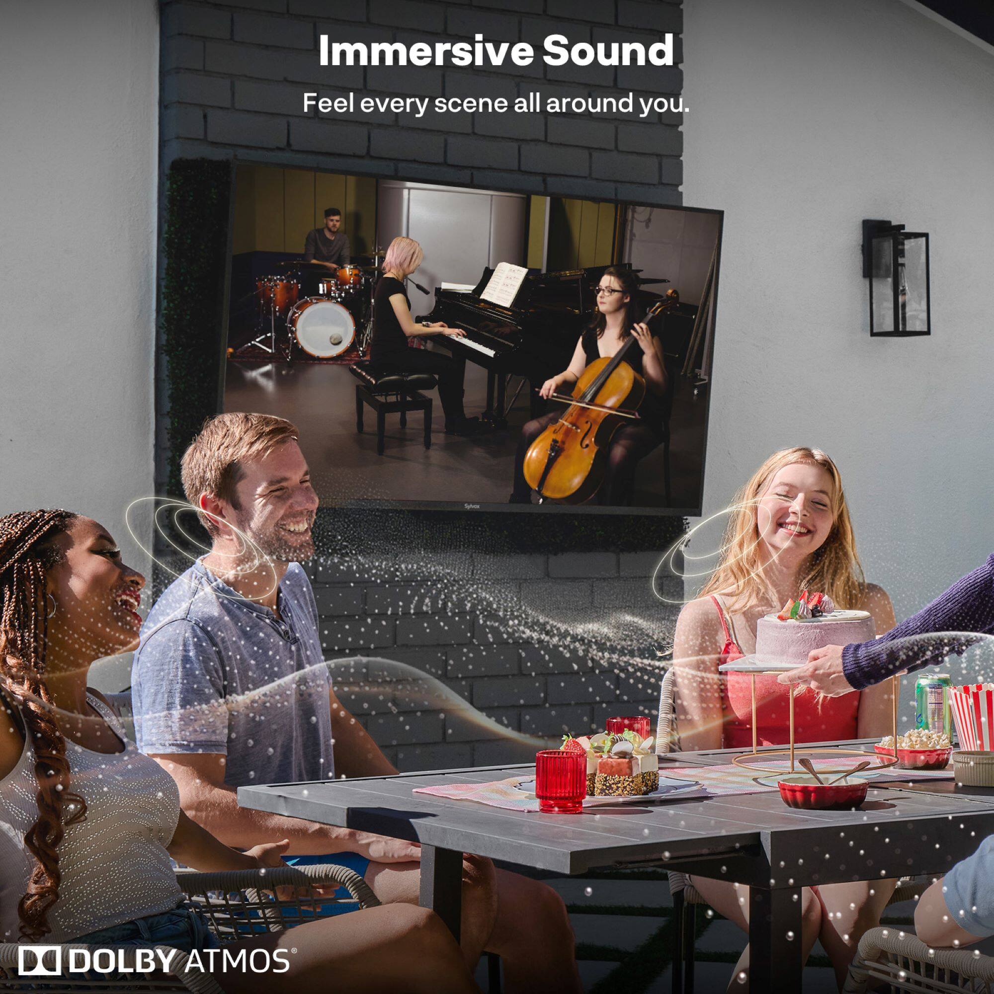Immersive Sound  
Feel every scene all around you.  
DOLBY ATMOS