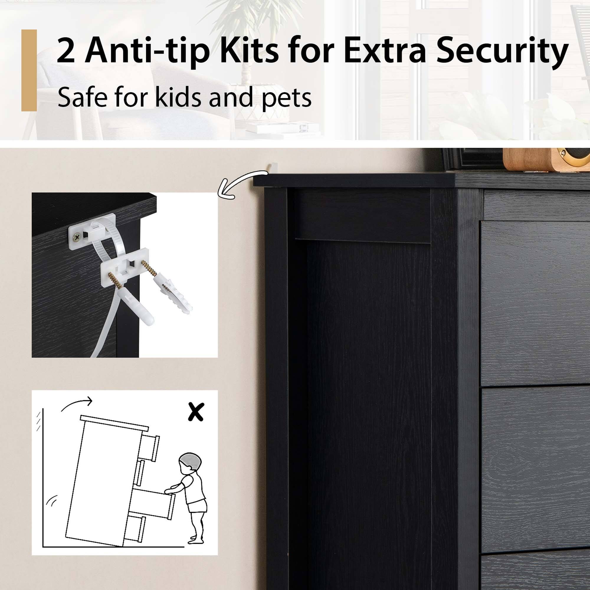 2 Anti-tip Kits for Extra Security  
Safe for kids and pets