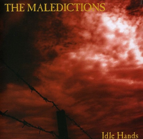 The Maledictions - Idle Hands  - COMPACT DISCS