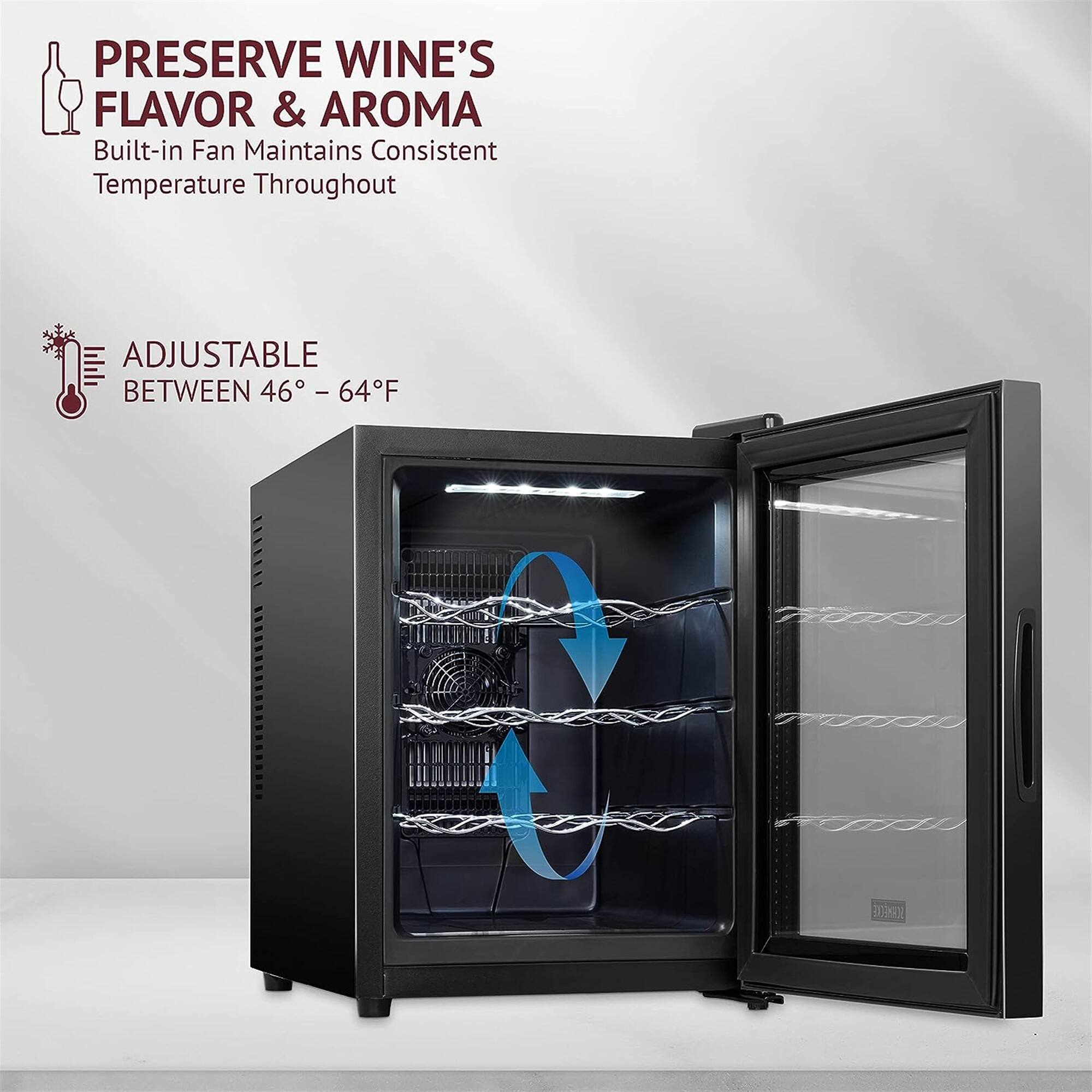 PRESERVE WINE'S FLAVOR & AROMA  
Built-in Fan Maintains Consistent Temperature Throughout  

ADJUSTABLE BETWEEN 46° - 64°F