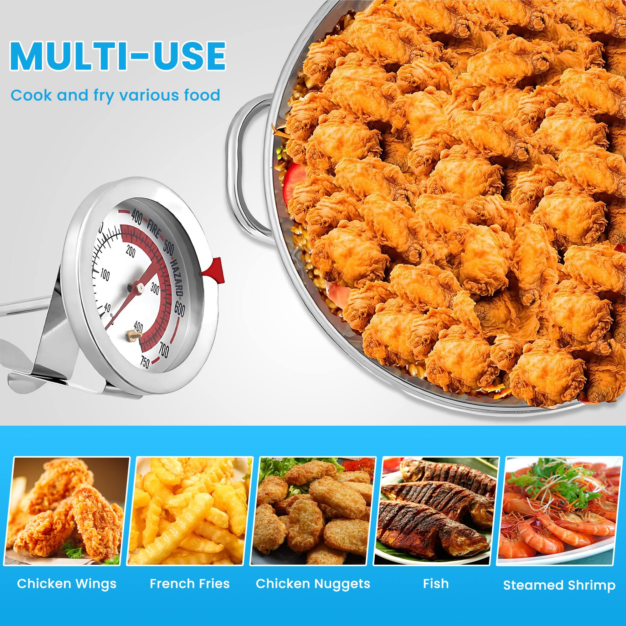MULTI-USE  
Cook and fry various food  

- Chicken Wings  
- French Fries  
- Chicken Nuggets  
- Fish  
- Steamed Shrimp