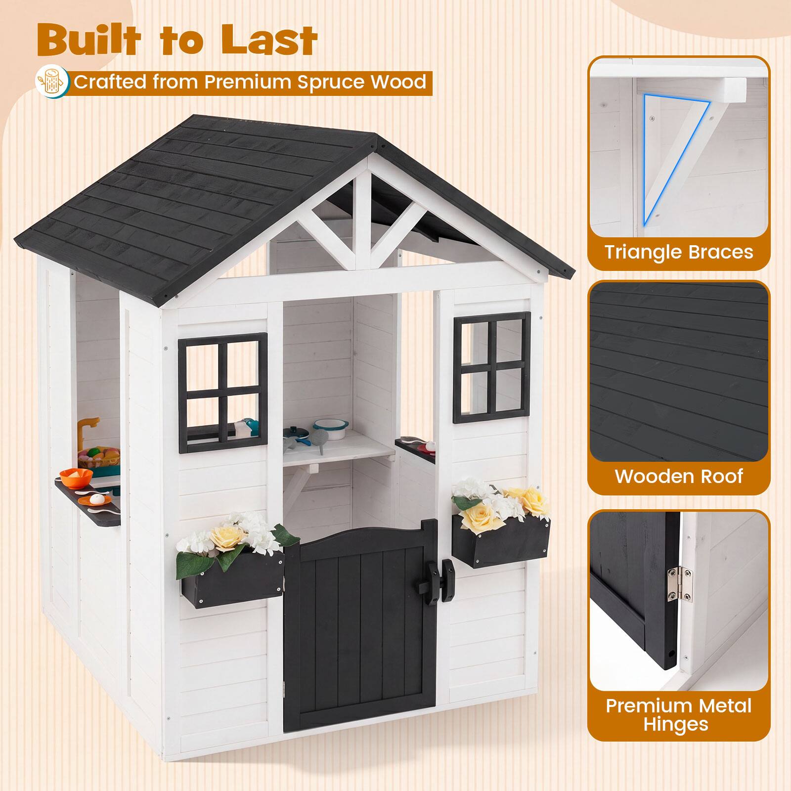 Built to Last  
Crafted from Premium Spruce Wood  
Triangle Braces  
Wooden Roof  
Premium Metal Hinges