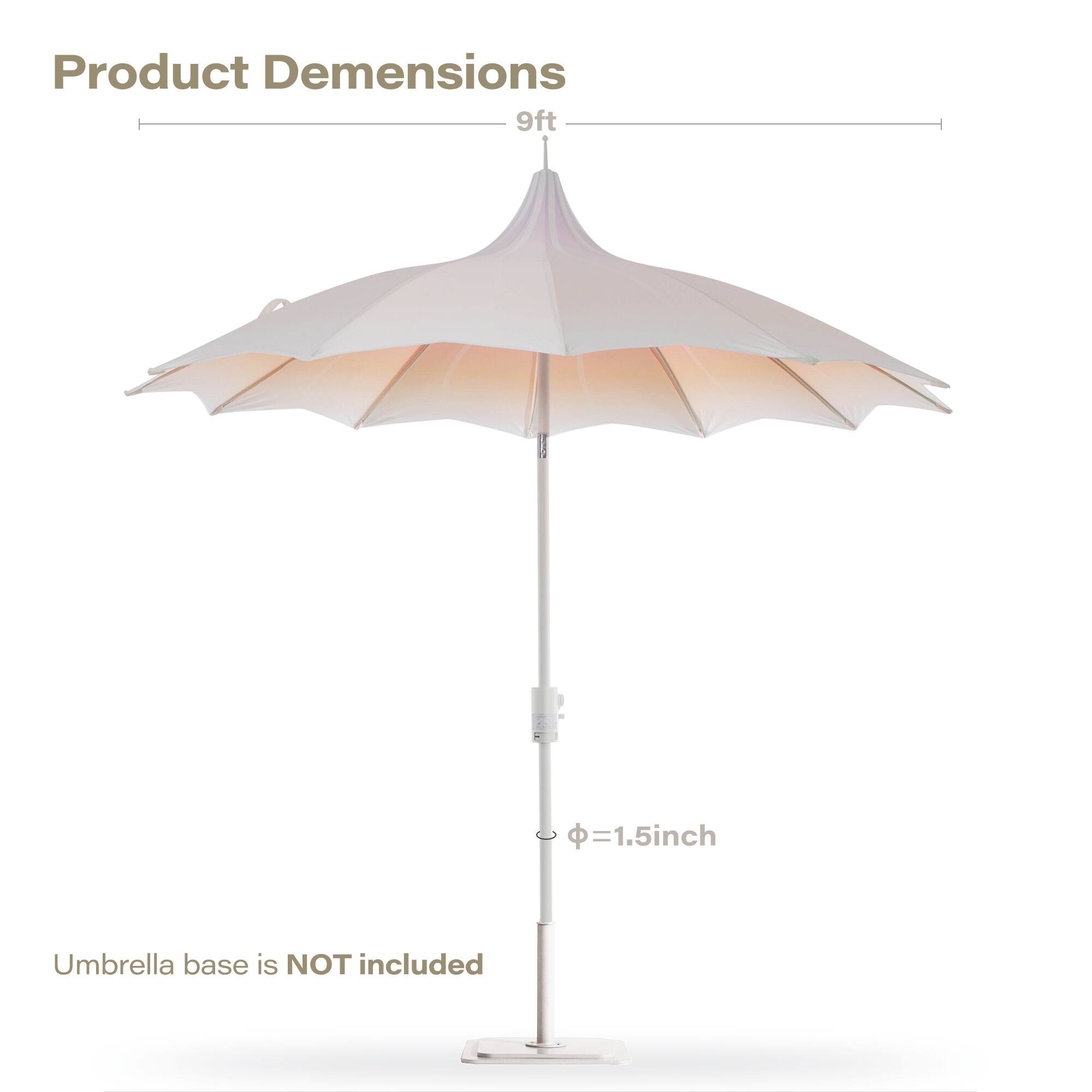 Product Dimensions  
9ft  
Ø=1.5inch  
Umbrella base is NOT included