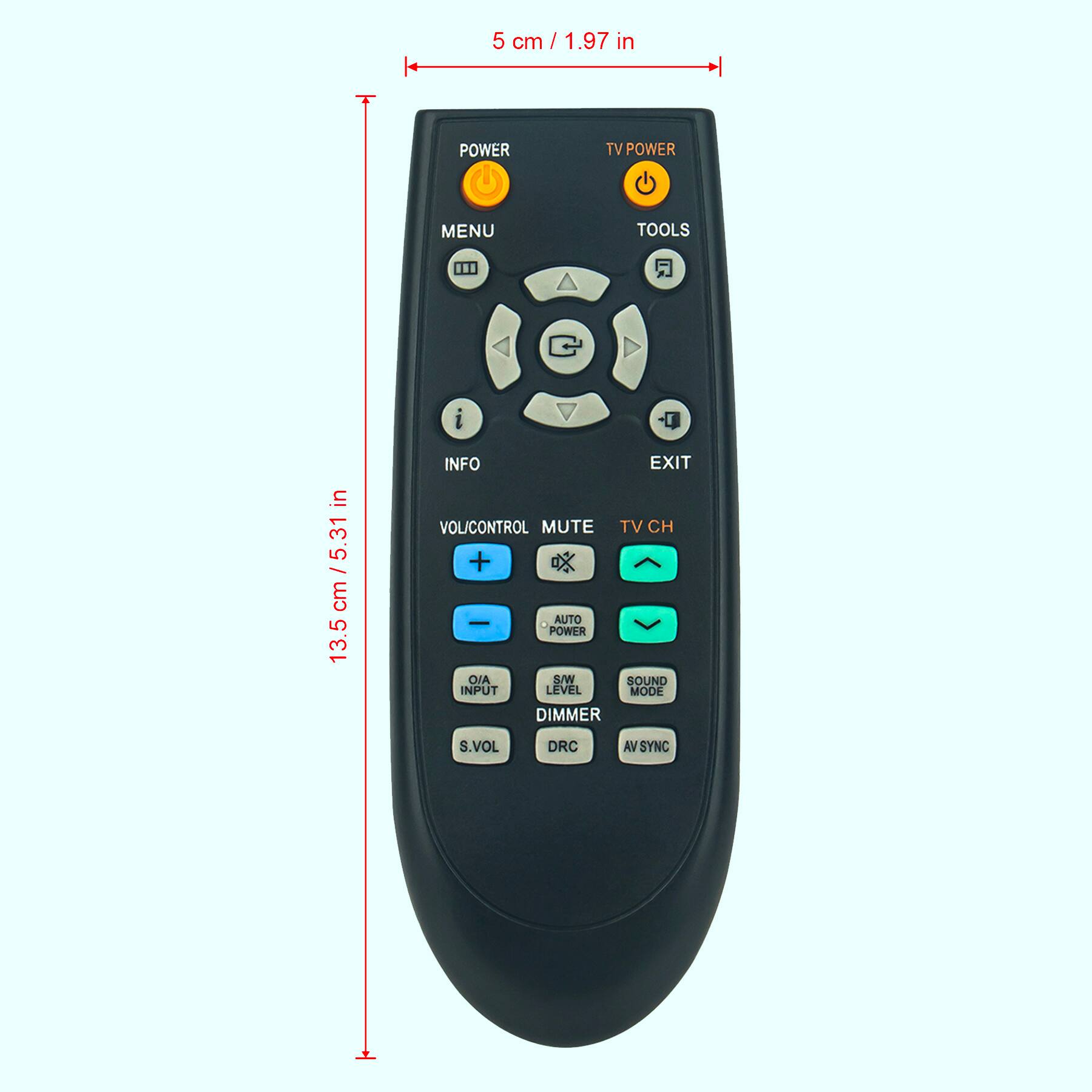 5 cm / 1.97 in

13.5 cm / 5.31 in

POWER TV POWER MENU TOOLS INFO EXIT

VOL/CONTROL MUTE TV CH + - AUTO POWER OA SIW SOUND INPUT LEVEL MODE DIMMER S.VOL DRC AV SYNC