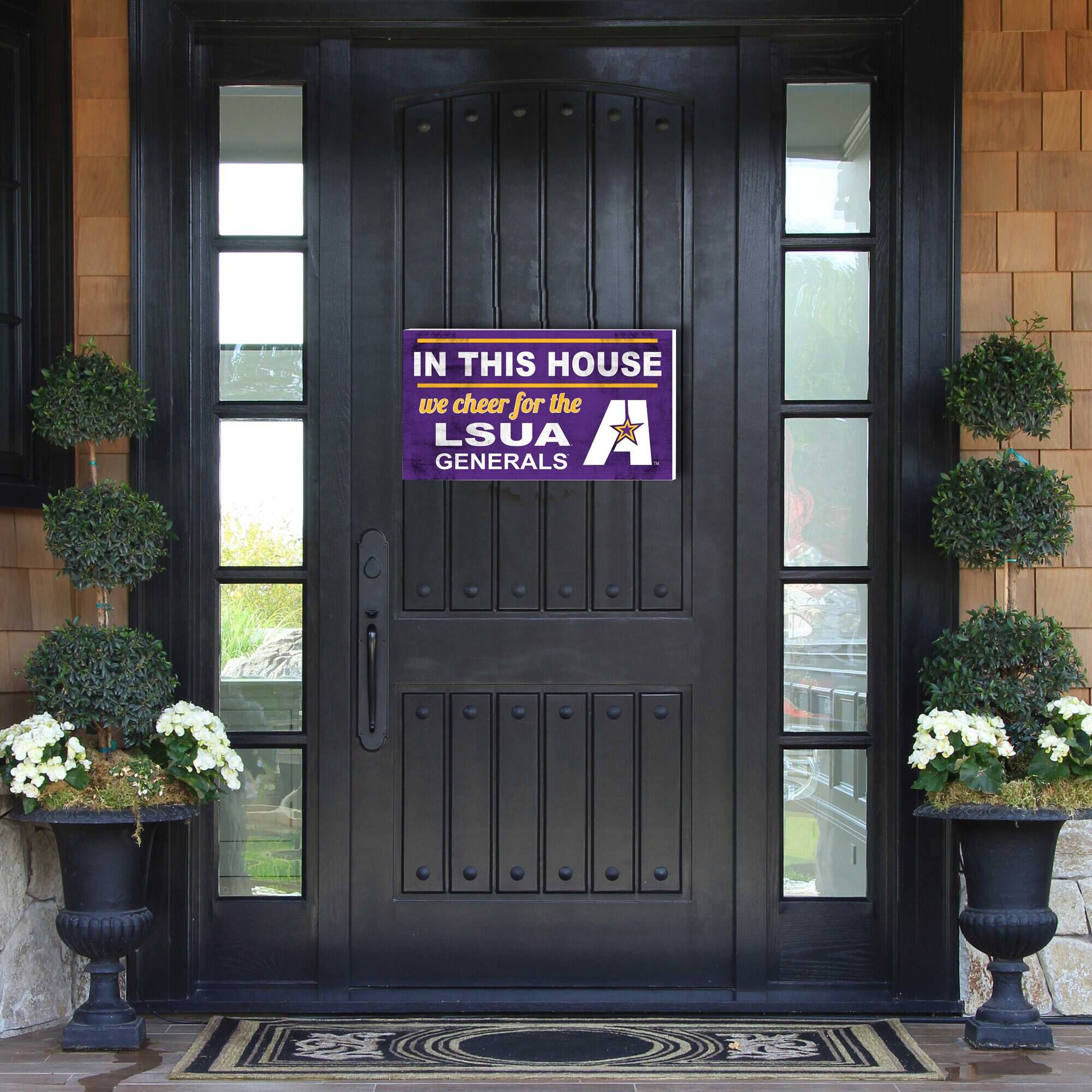 IN THIS HOUSE  
we cheer for the  
LSUA GENERALS