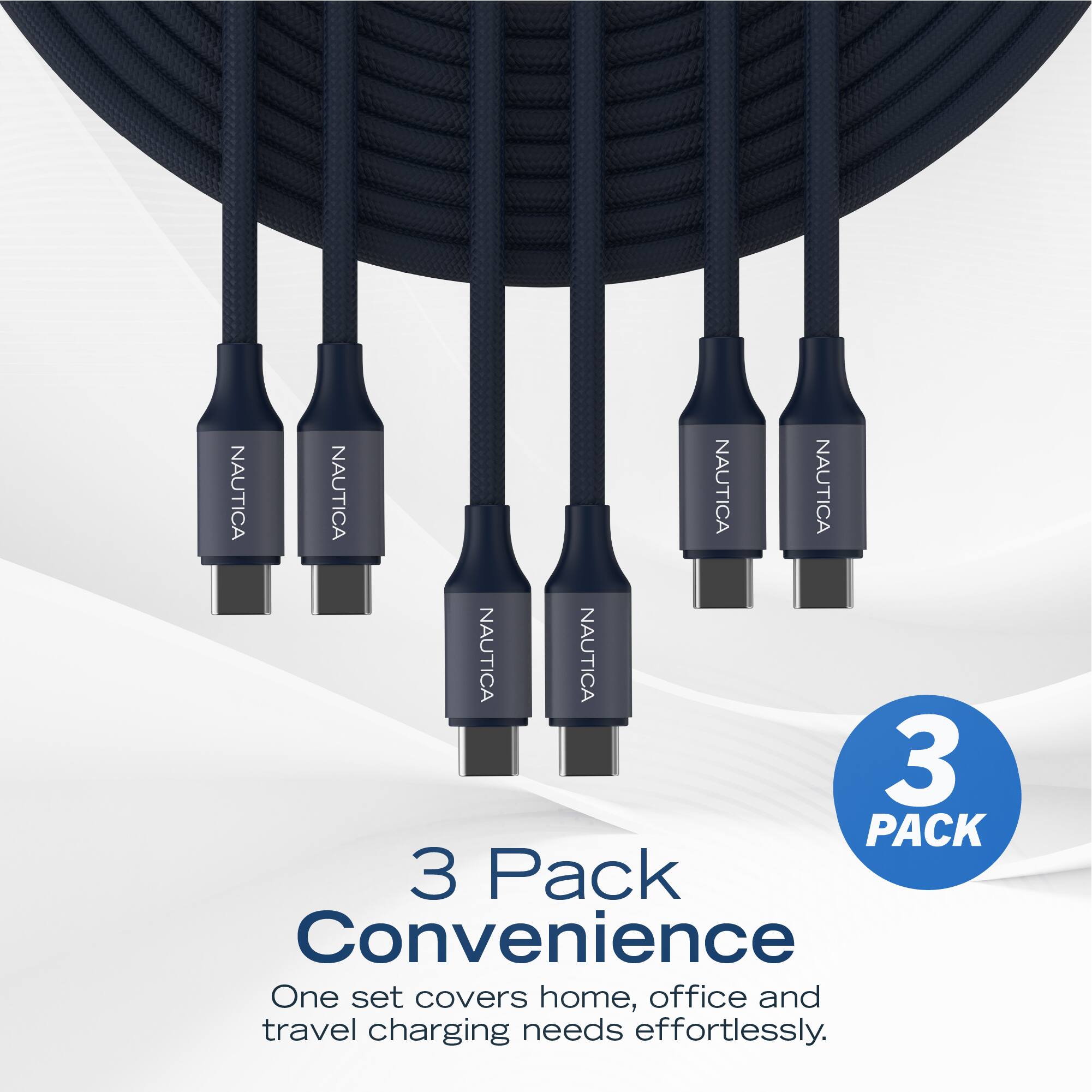 NAUTICA NAUTICA NAUTICA NAUTICA NAUTICA NAUTICA

3 Pack Convenience

One set covers home, office and travel charging needs effortlessly.