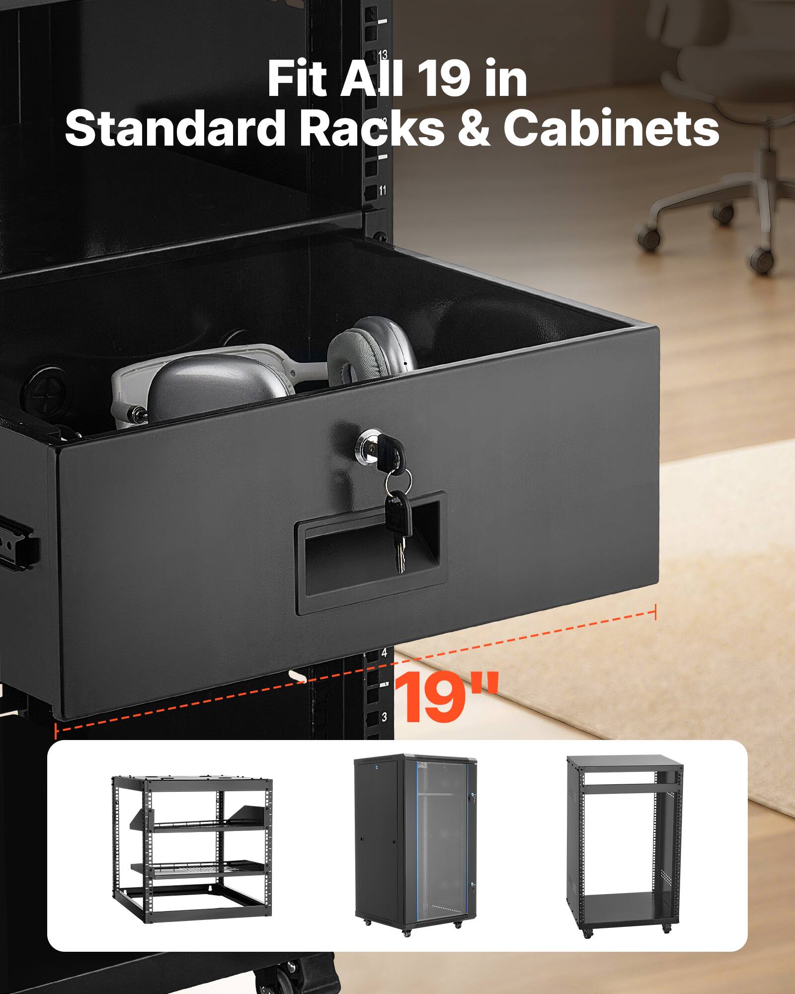 Fit All 19 in Standard Racks & Cabinets  
19"