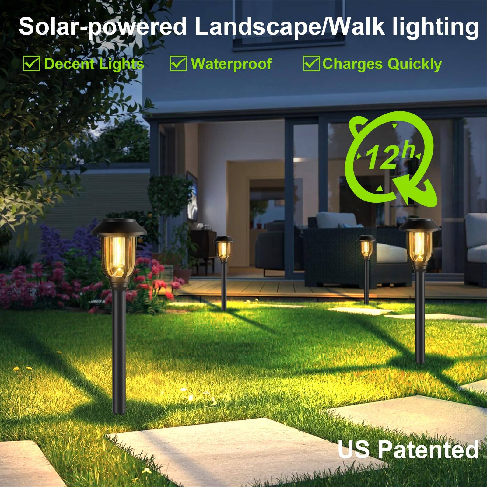 Solar-powered Landscape/Walk lighting  
- Decent Lights  
- Waterproof  
- Charges Quickly  
- 12h  
- US Patented