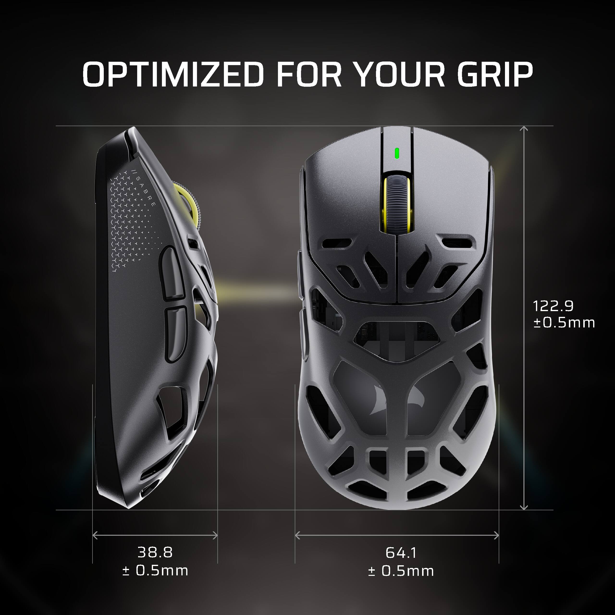 OPTIMIZED FOR YOUR GRIP

122.9 ± 0.5mm

38.8 ± 0.5mm

64.1 ± 0.5mm