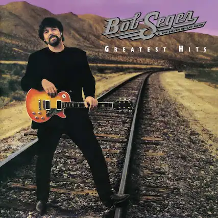 Bob Seger
The Silver Bullet Band
Greatest Hits
