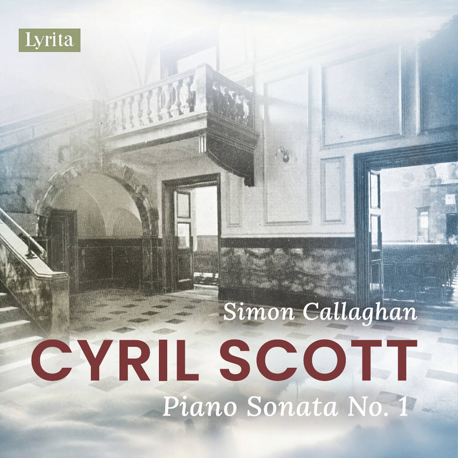 Lyrita

Simon Callaghan

CYRIL SCOTT

Piano Sonata No. 1