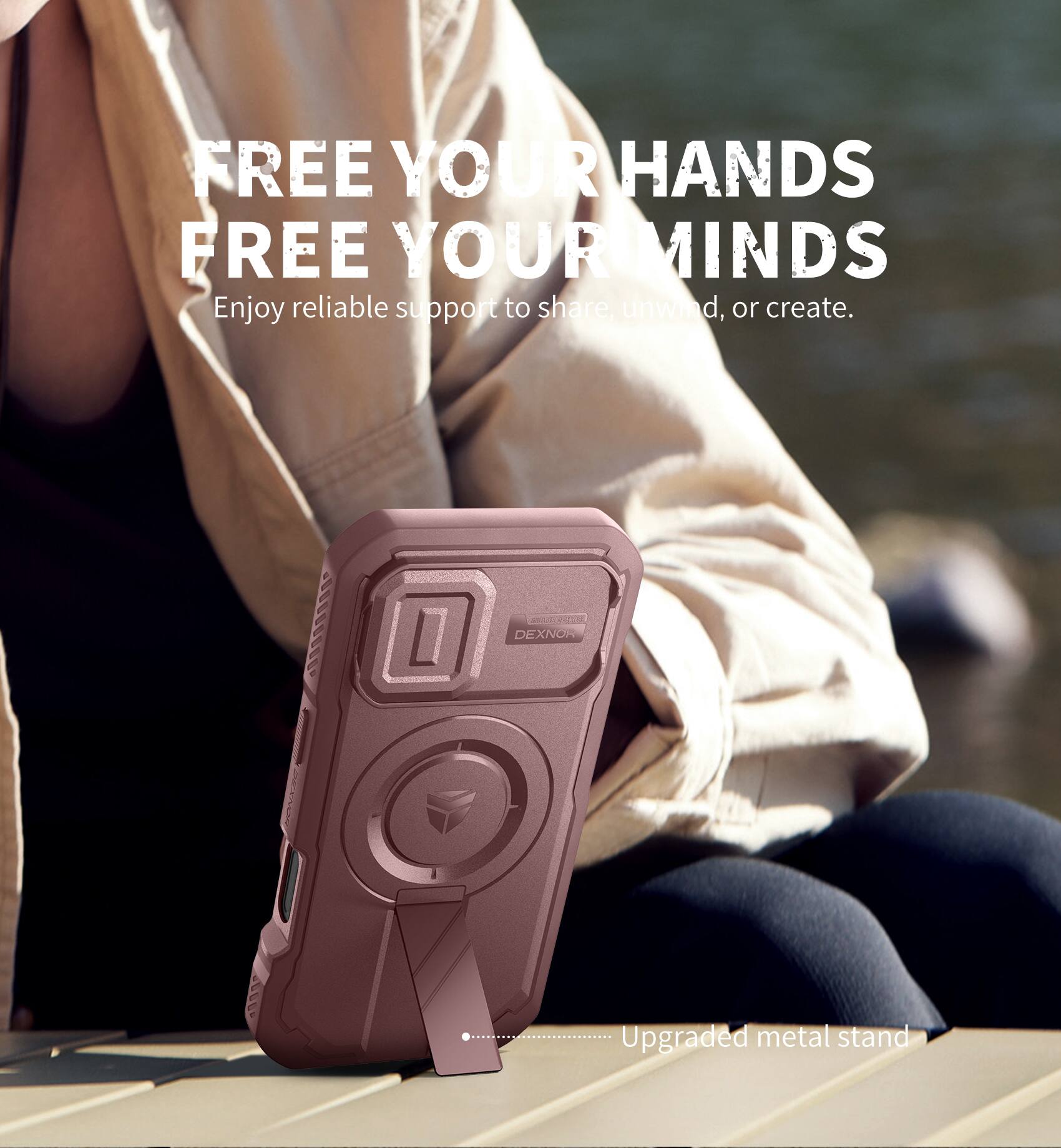 FREE YOUR HANDS  
FREE YOUR MINDS  
Enjoy reliable support to share, unwind, or create.  

Upgraded metal stand