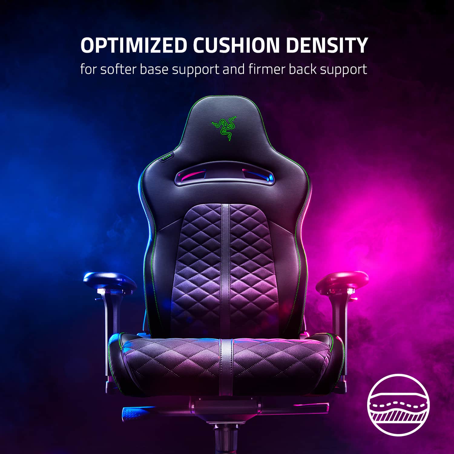 OPTIMIZED CUSHION DENSITY for softer base support and firmer back support.